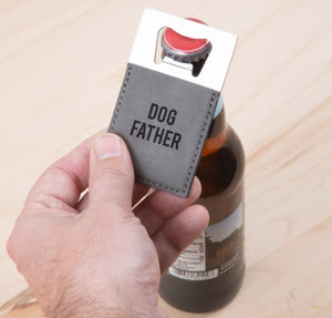 Dog Father Bottle Opener with Magnet