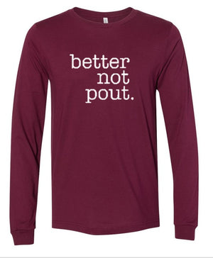 Better Not Pout LS Tee
