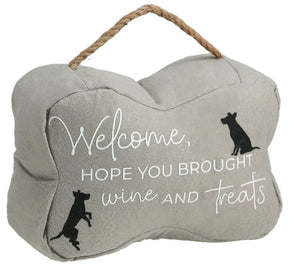"Welcome, Hope you Brought Wine & Treats" Door Stopper
