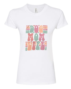 Dog Mom Life Fitted Tee