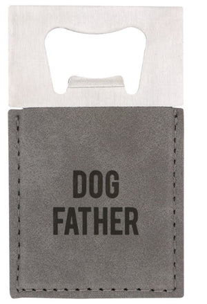 Dog Father Bottle Opener with Magnet