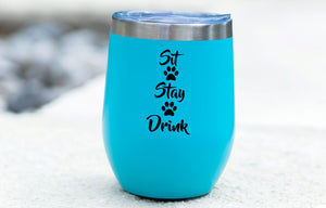 Sit-Stay-Drink Wine Tumbler